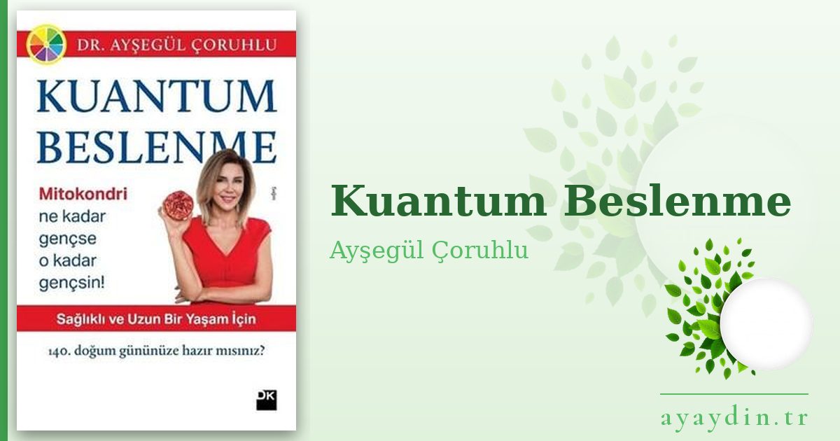 Kuantum Beslenme - Ayşegül Çoruhlu kitap alıntıları ve sözleri