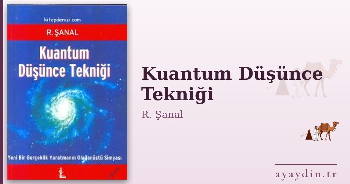 Kuantum Düşünce Tekniği - R. Şanal kitap alıntıları ve sözleri