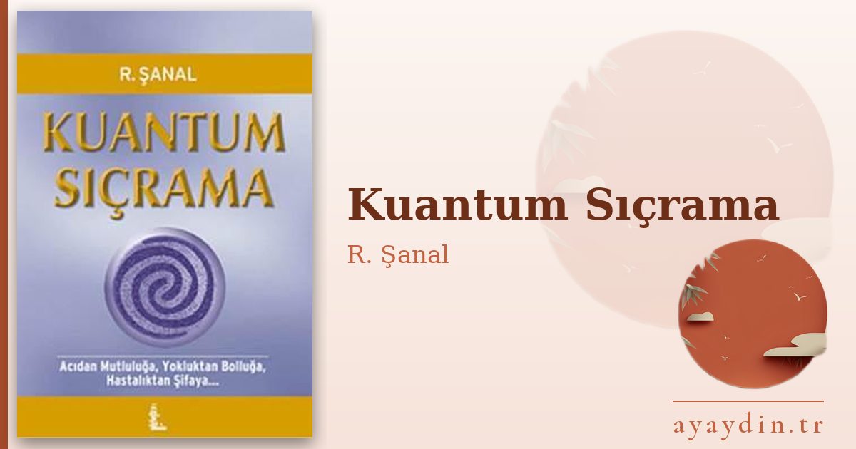 Kuantum Sıçrama - R. Şanal kitap alıntıları ve sözleri