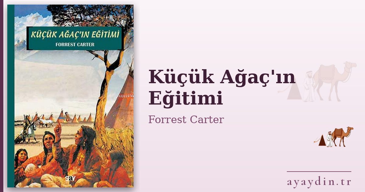 Küçük Ağaç'ın Eğitimi - Forrest Carter kitap alıntıları ve sözleri