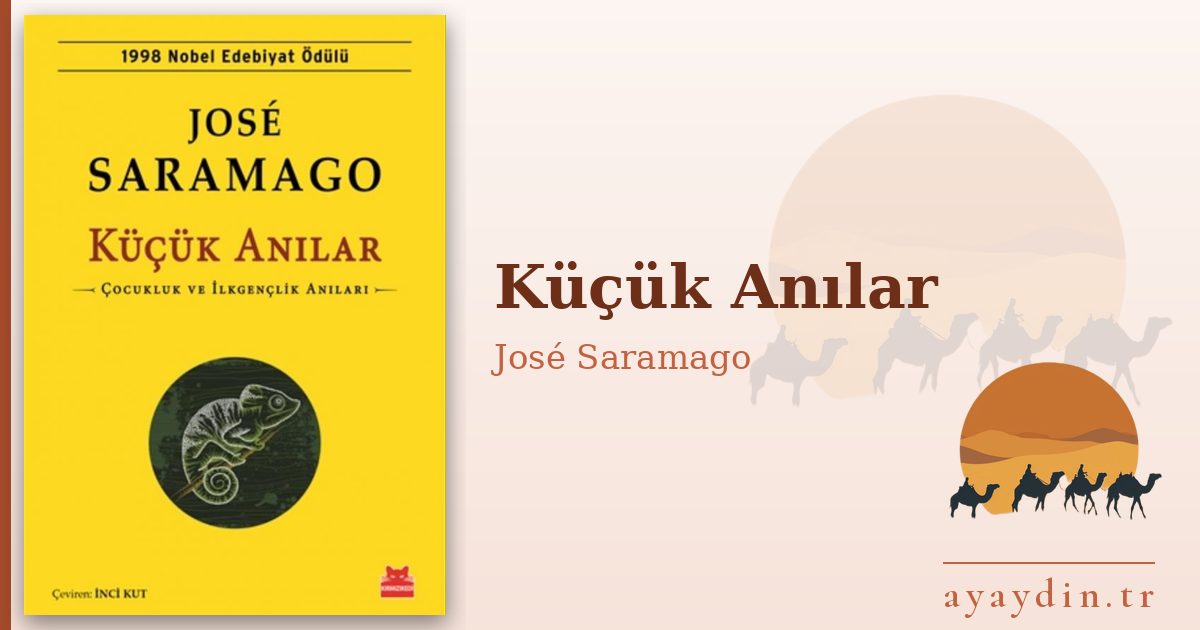 Küçük Anılar - José Saramago kitap alıntıları ve sözleri