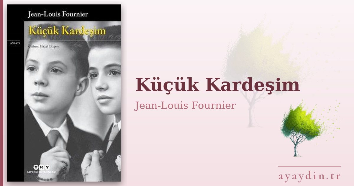 Küçük Kardeşim - Jean-Louis Fournier kitap alıntıları ve sözleri