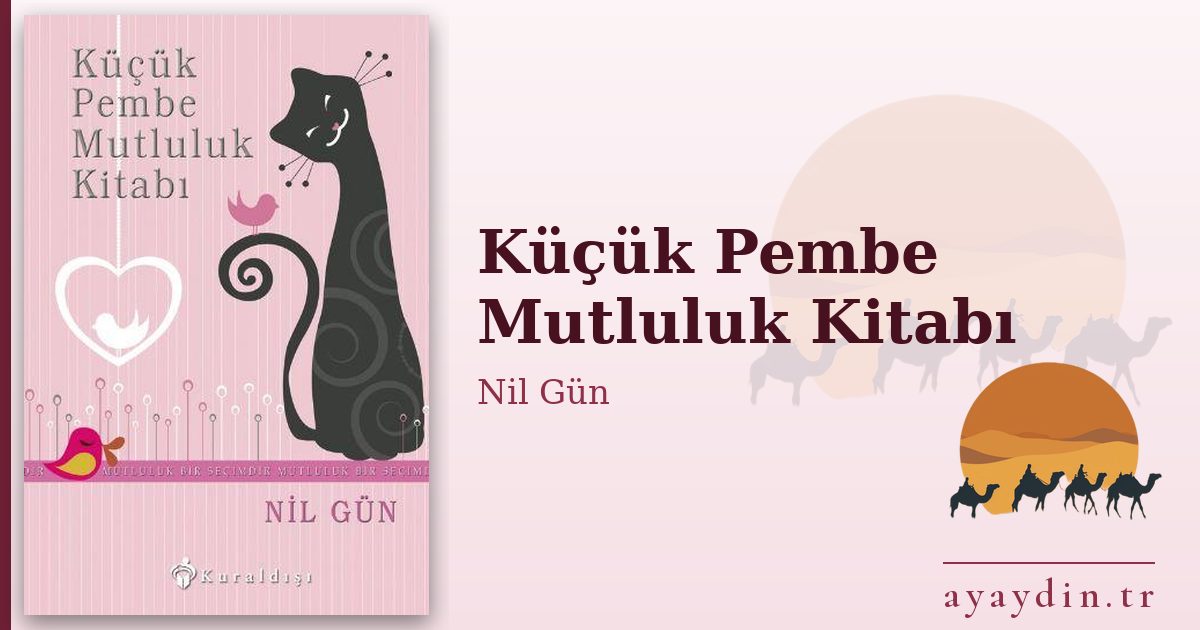 Küçük Pembe Mutluluk Kitabı - Nil Gün kitap alıntıları ve sözleri
