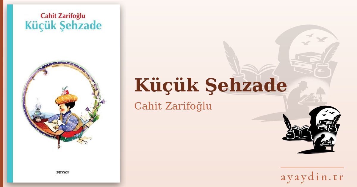 Küçük Şehzade - Cahit Zarifoğlu kitap alıntıları ve sözleri