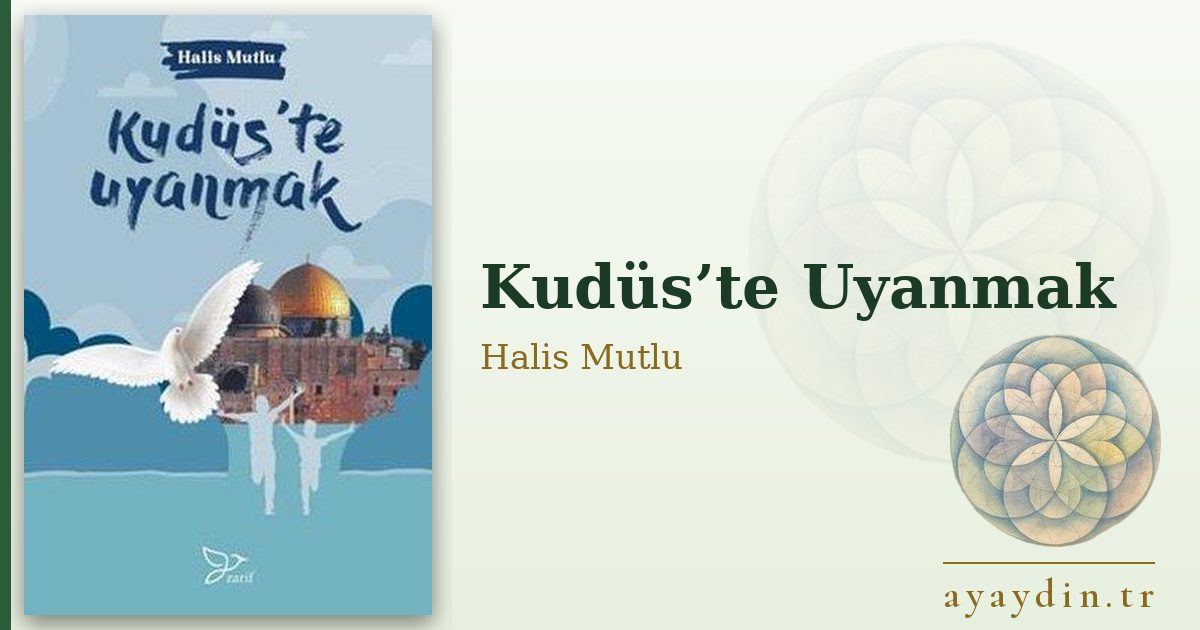 Kudüs’te Uyanmak - Halis Mutlu kitap alıntıları ve sözleri