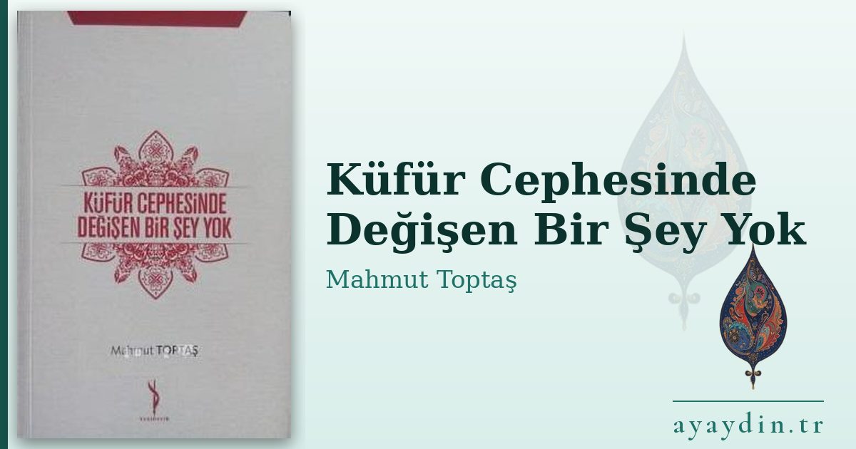 Küfür Cephesinde Değişen Bir Şey Yok - Mahmut Toptaş kitap alıntıları ve sözleri