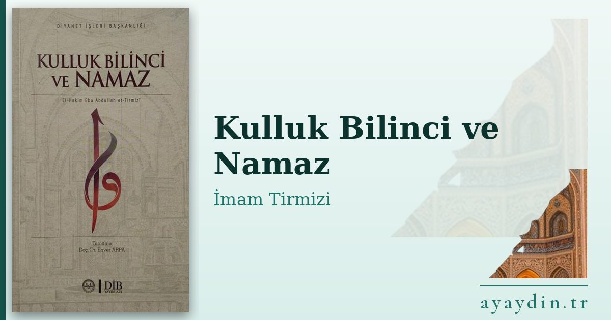 Kulluk Bilinci ve Namaz - İmam Tirmizi kitap alıntıları ve sözleri