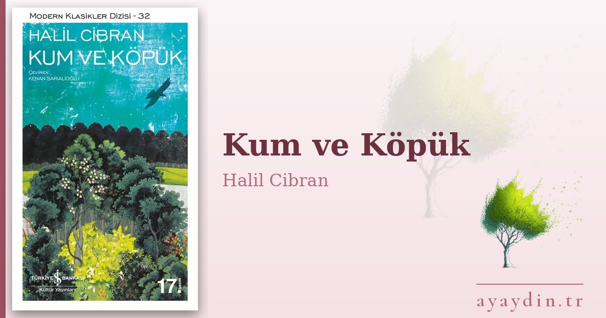 Kum ve Köpük - Halil Cibran kitap alıntıları ve sözleri
