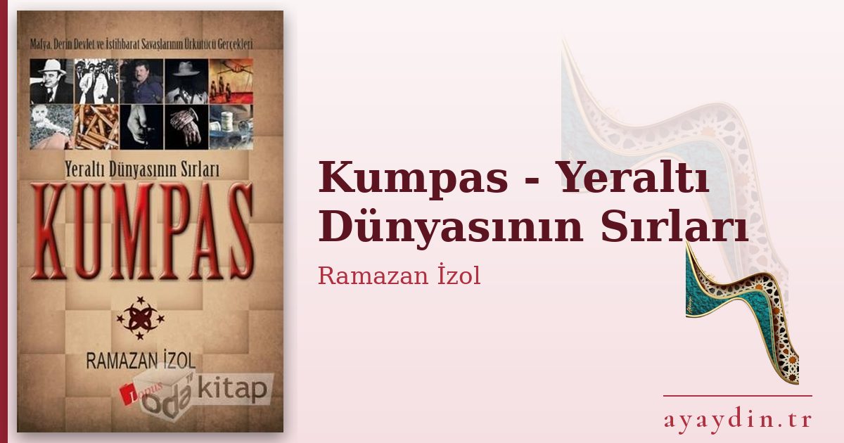 Kumpas - Yeraltı Dünyasının Sırları - Ramazan İzol kitap alıntıları ve sözleri