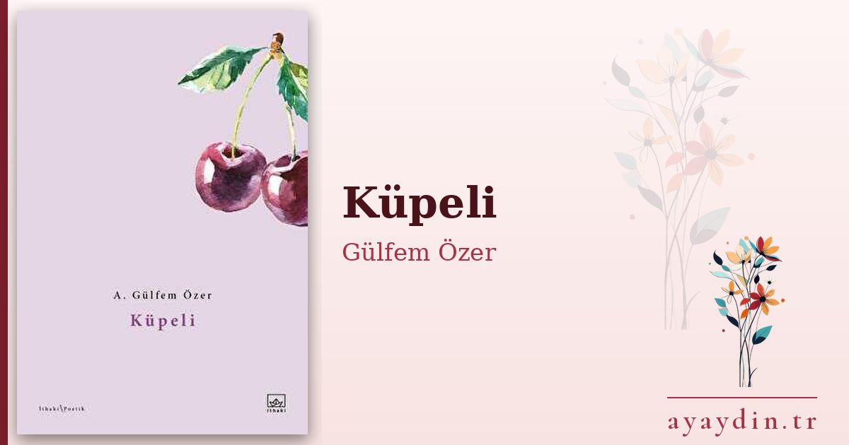 Küpeli - Gülfem Özer kitap alıntıları ve sözleri