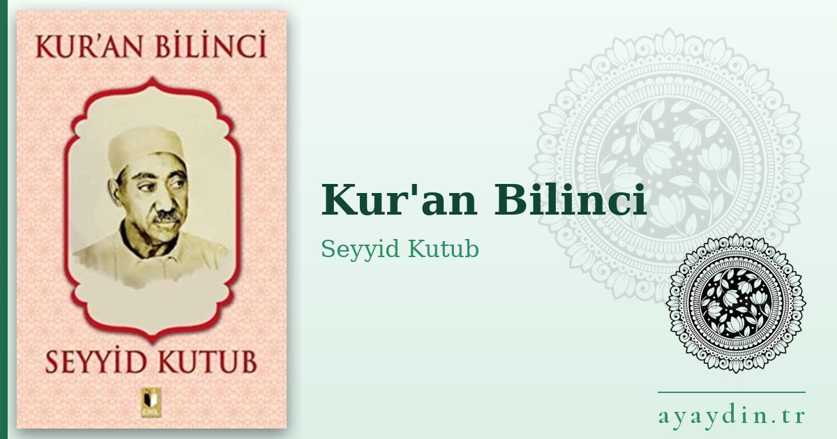 Kur'an Bilinci - Seyyid Kutub kitap alıntıları ve sözleri