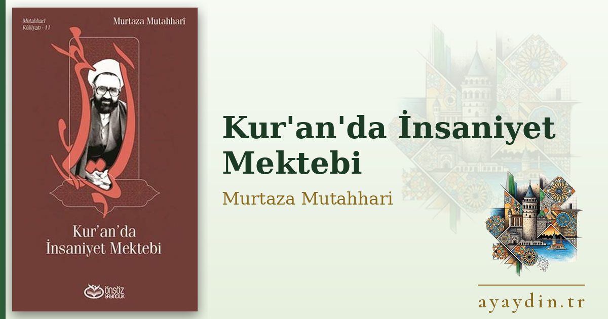 Kur'an'da İnsaniyet Mektebi - Murtaza Mutahhari kitap alıntıları ve sözleri