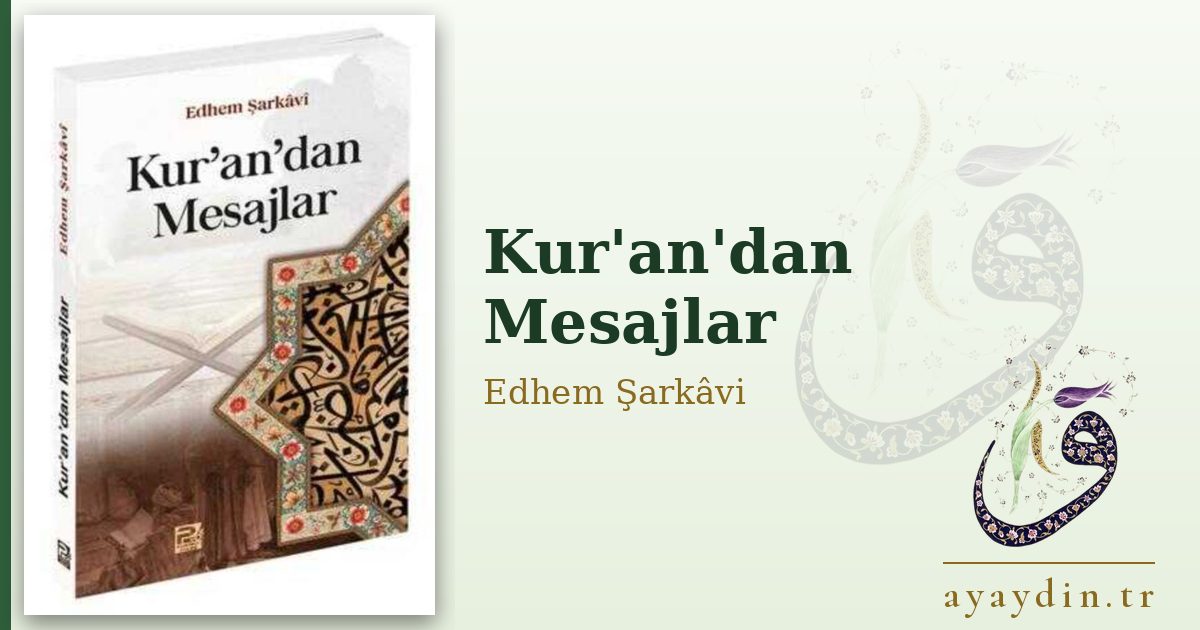 Kur'an'dan Mesajlar - Edhem Şarkâvi kitap alıntıları ve sözleri
