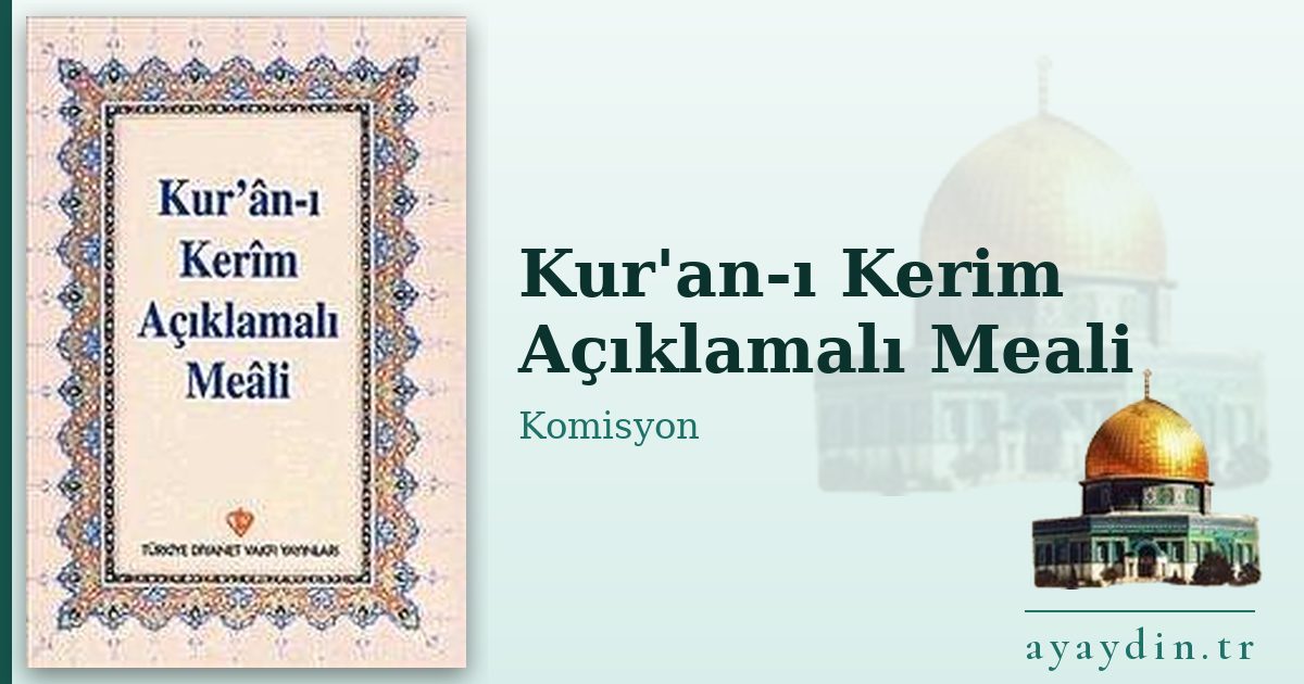Kur'an-ı Kerim Açıklamalı Meali - Komisyon kitap alıntıları ve sözleri