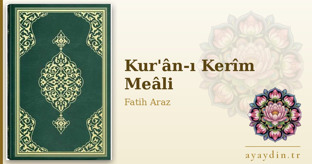 Kur'ân-ı Kerîm Meâli - Fatih Araz kitap alıntıları ve sözleri