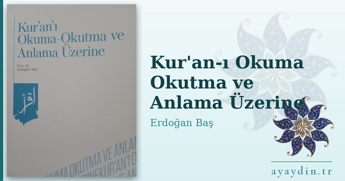 Kur'an-ı Okuma Okutma ve Anlama Üzerine - Erdoğan Baş kitap alıntıları ve sözleri