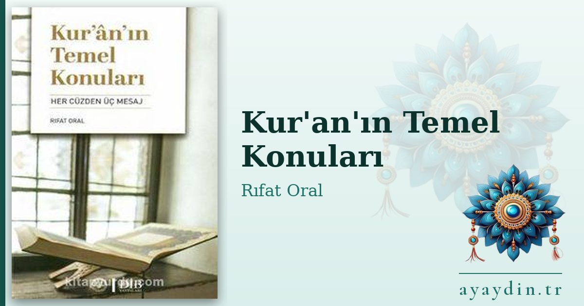 Kur'an'ın Temel Konuları - Rıfat Oral kitap alıntıları ve sözleri