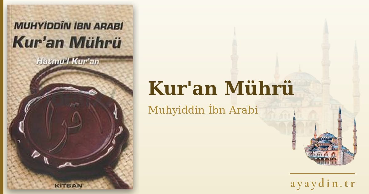 Kur'an Mührü - Muhyiddin İbn Arabi kitap alıntıları ve sözleri