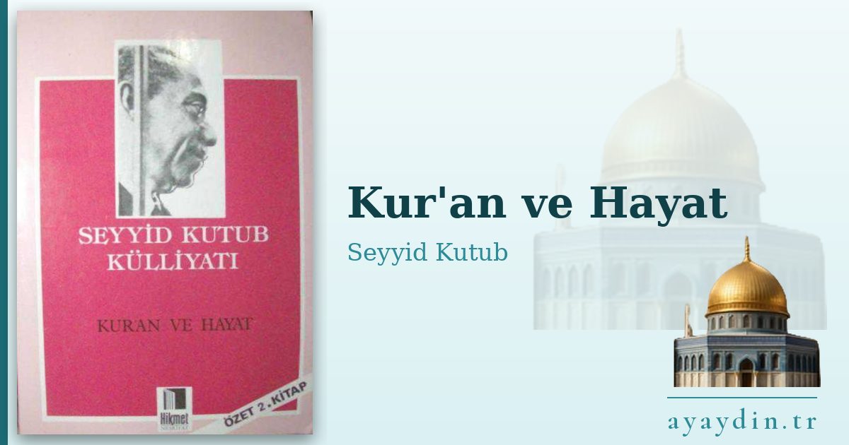 Kur'an ve Hayat - Seyyid Kutub kitap alıntıları ve sözleri