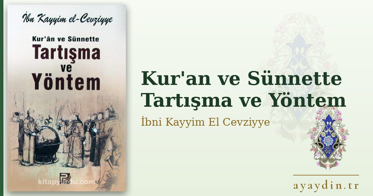 Kur'an ve Sünnette Tartışma ve Yöntem - İbni Kayyim El Cevziyye kitap alıntıları ve sözleri