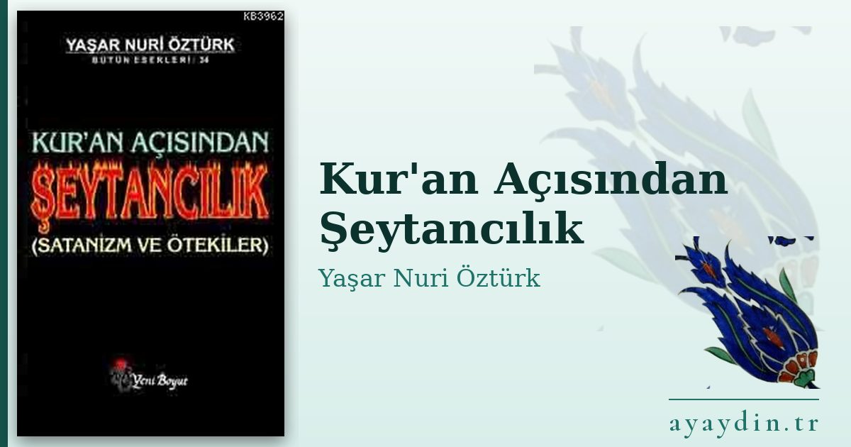 Kur'an Açısından Şeytancılık - Yaşar Nuri Öztürk kitap alıntıları ve sözleri