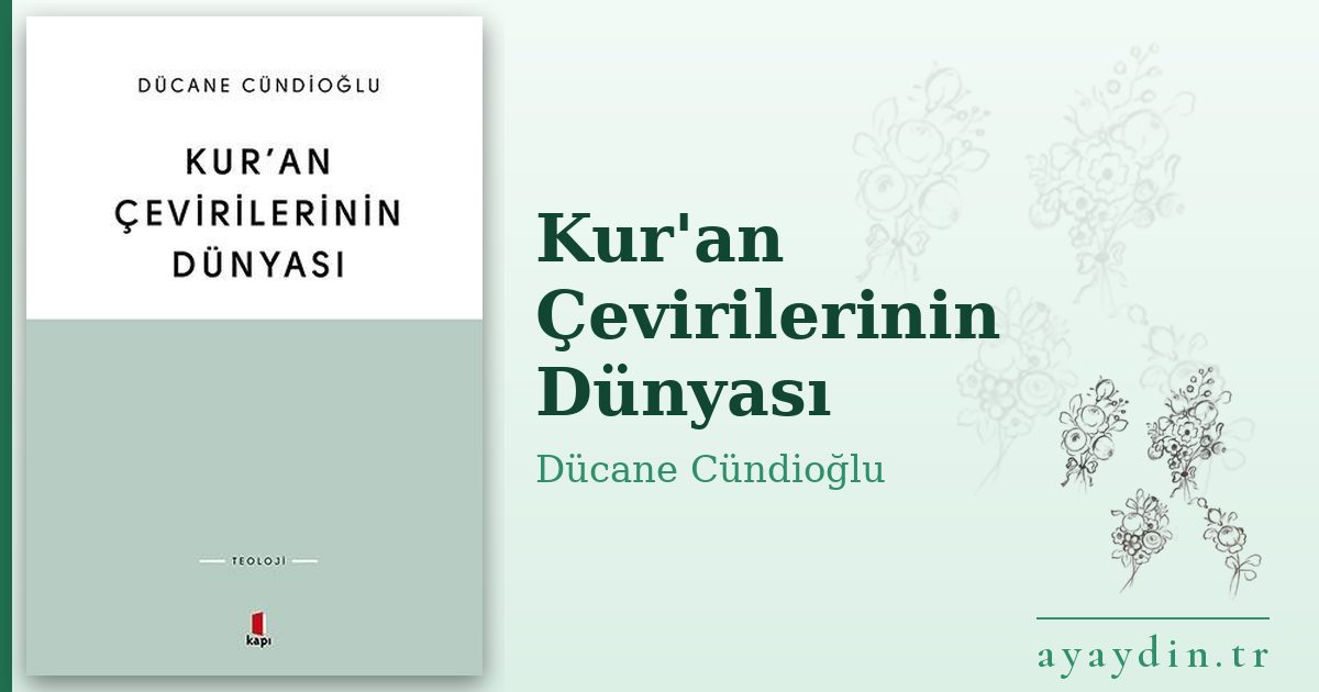 Kur'an Çevirilerinin Dünyası - Dücane Cündioğlu kitap alıntıları ve sözleri