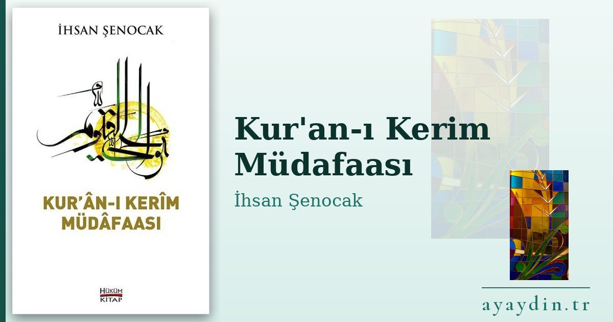 Kur'an-ı Kerim Müdafaası - İhsan Şenocak kitap alıntıları ve sözleri