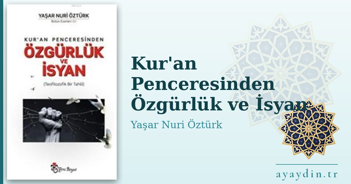 Kur'an Penceresinden Özgürlük ve İsyan - Yaşar Nuri Öztürk kitap alıntıları ve sözleri