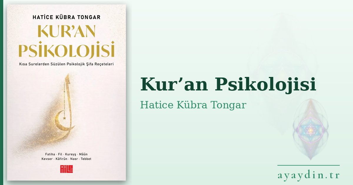 Kur’an Psikolojisi - Hatice Kübra Tongar kitap alıntıları ve sözleri