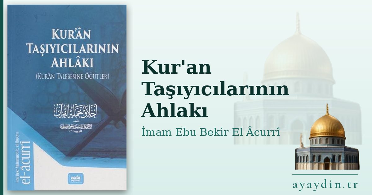 Kur'an Taşıyıcılarının Ahlakı - İmam Ebu Bekir El Âcurrî kitap alıntıları ve sözleri