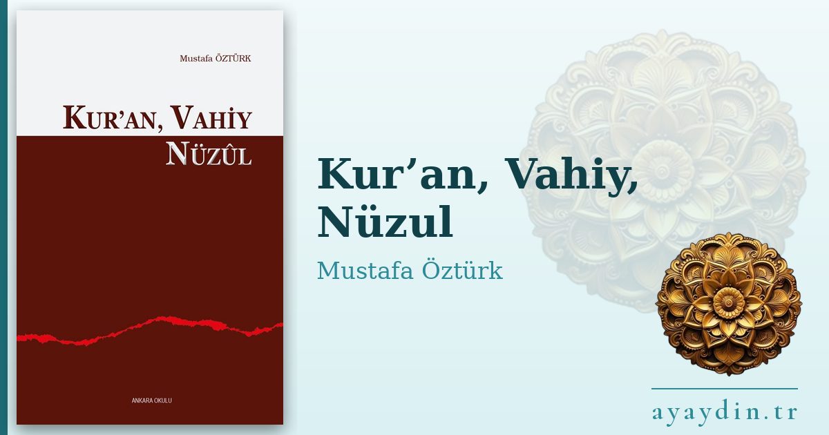 Kur’an, Vahiy, Nüzul - Mustafa Öztürk kitap alıntıları ve sözleri