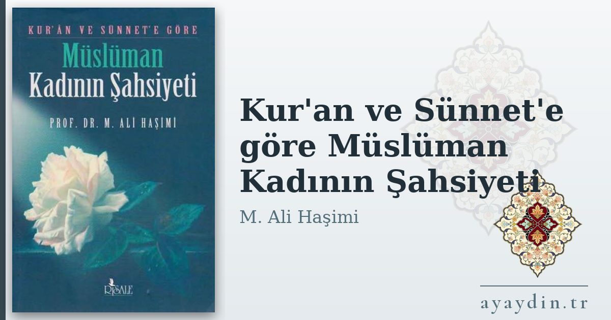 Kur'an ve Sünnet'e göre Müslüman Kadının Şahsiyeti - M. Ali Haşimi kitap alıntıları ve sözleri