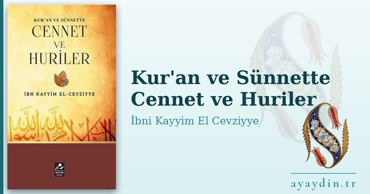 Kur'an ve Sünnette Cennet ve Huriler - İbni Kayyim El Cevziyye kitap alıntıları ve sözleri
