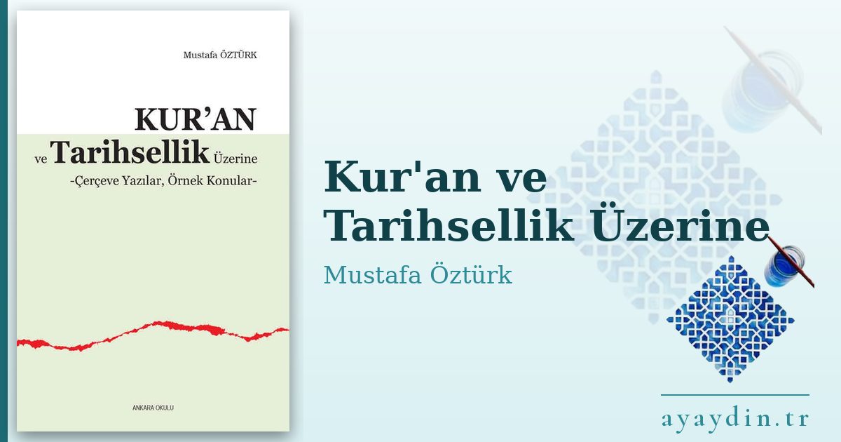 Kur'an ve Tarihsellik Üzerine - Mustafa Öztürk kitap alıntıları ve sözleri