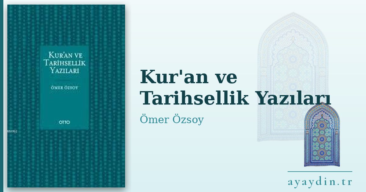 Kur'an ve Tarihsellik Yazıları - Ömer Özsoy kitap alıntıları ve sözleri