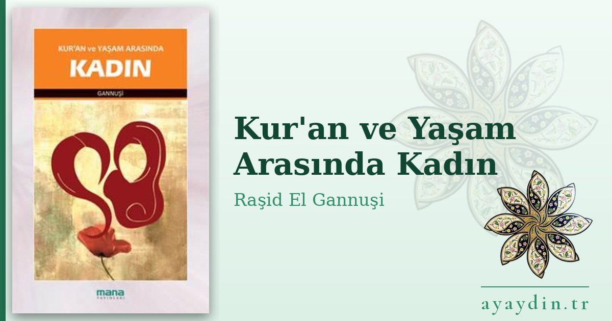 Kur'an ve Yaşam Arasında Kadın - Raşid El Gannuşi kitap alıntıları ve sözleri