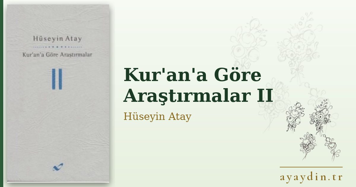 Kur'an'a Göre Araştırmalar II - Hüseyin Atay kitap alıntıları ve sözleri