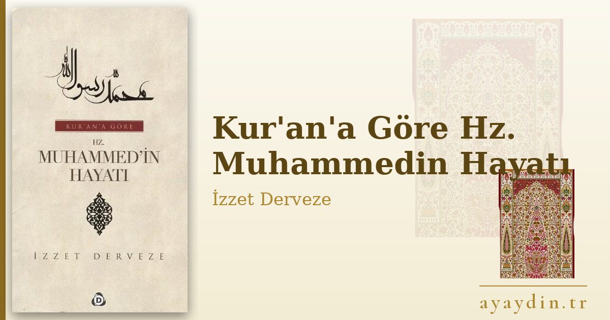 Kur'an'a Göre Hz. Muhammedin Hayatı - İzzet Derveze kitap alıntıları ve sözleri
