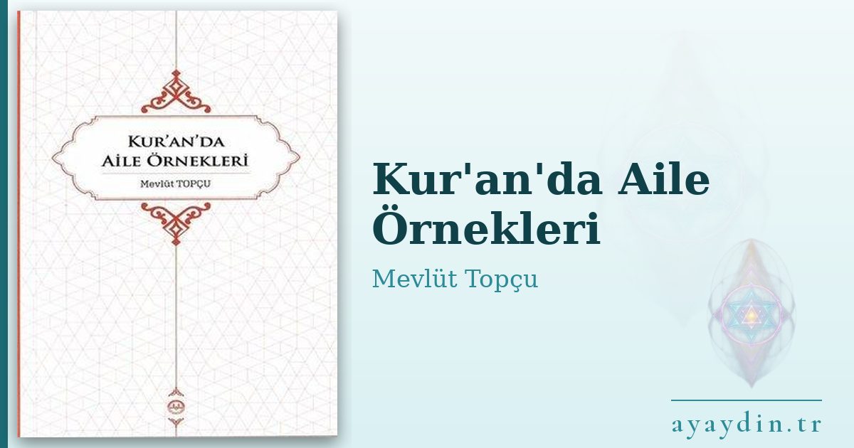 Kur'an'da Aile Örnekleri - Mevlüt Topçu kitap alıntıları ve sözleri