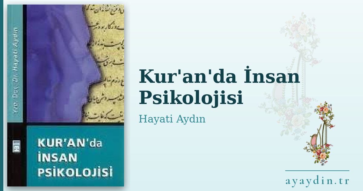 Kur'an'da İnsan Psikolojisi - Hayati Aydın kitap alıntıları ve sözleri