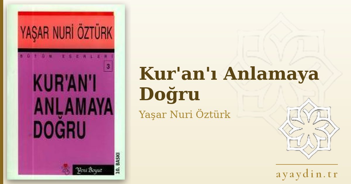 Kur'an'ı Anlamaya Doğru - Yaşar Nuri Öztürk kitap alıntıları ve sözleri