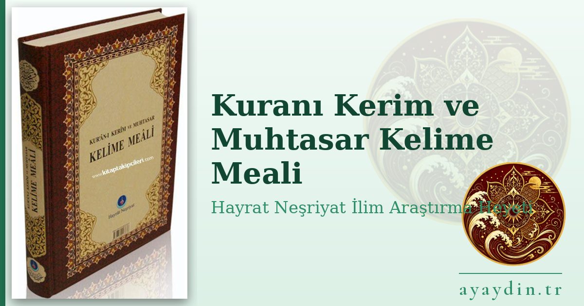 Kuranı Kerim ve Muhtasar Kelime Meali - Hayrat Neşriyat İlim Araştırma Heyeti kitap alıntıları ve sözleri