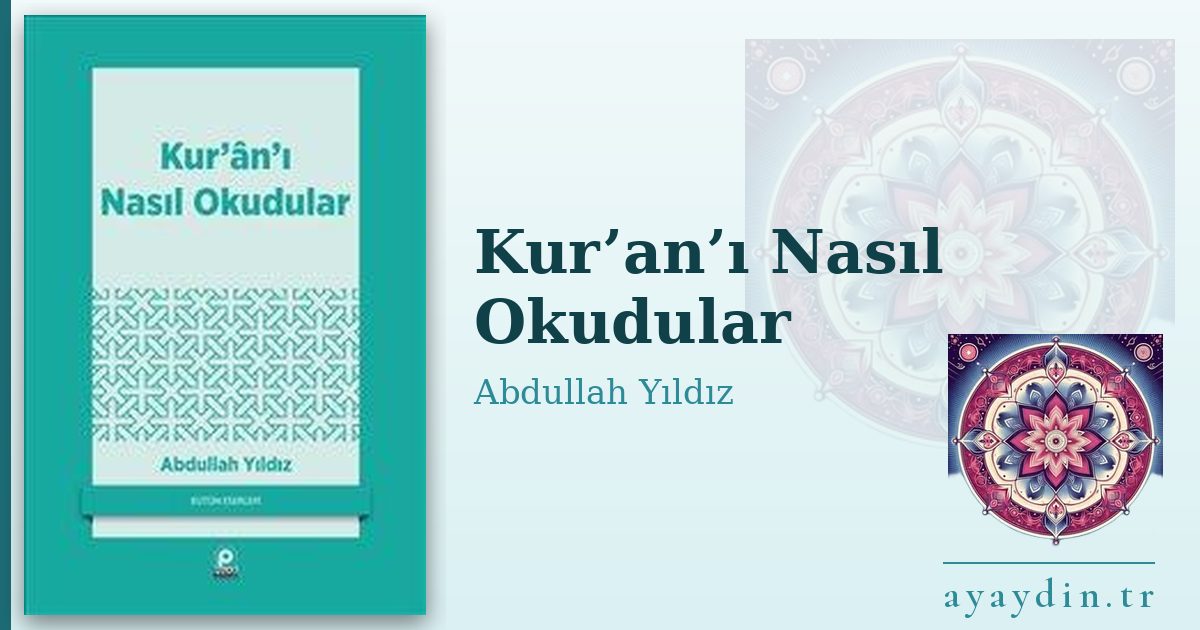 Kur’an’ı Nasıl Okudular - Abdullah Yıldız kitap alıntıları ve sözleri