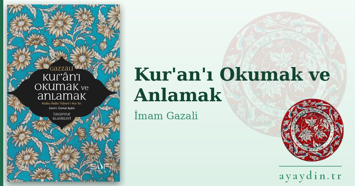 Kur'an'ı Okumak ve Anlamak - İmam Gazali kitap alıntıları ve sözleri