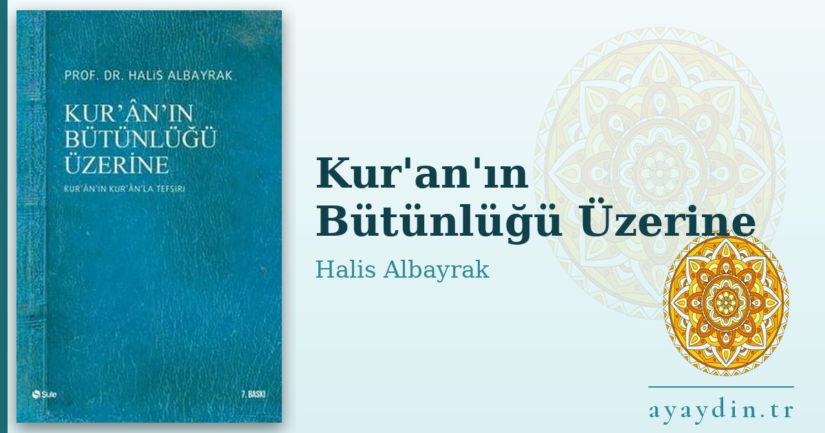 Kur'an'ın Bütünlüğü Üzerine - Halis Albayrak kitap alıntıları ve sözleri
