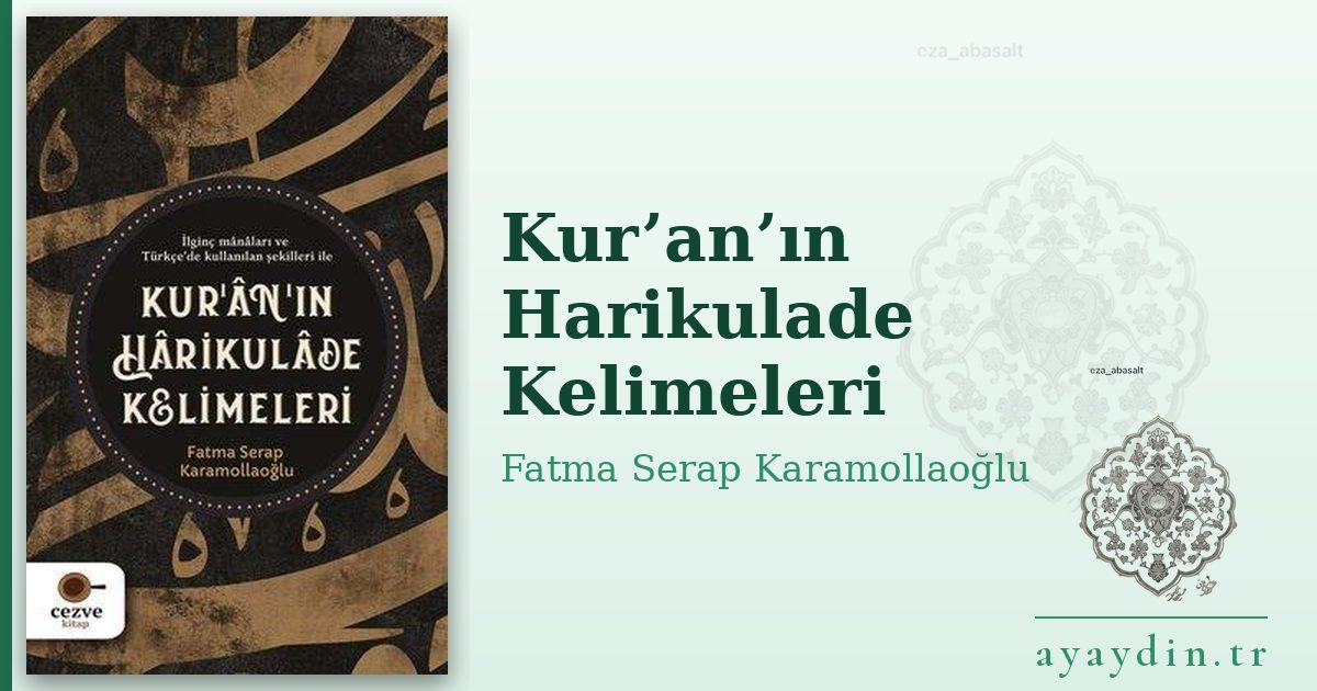 Kur’an’ın Harikulade Kelimeleri - Fatma Serap Karamollaoğlu kitap alıntıları ve sözleri