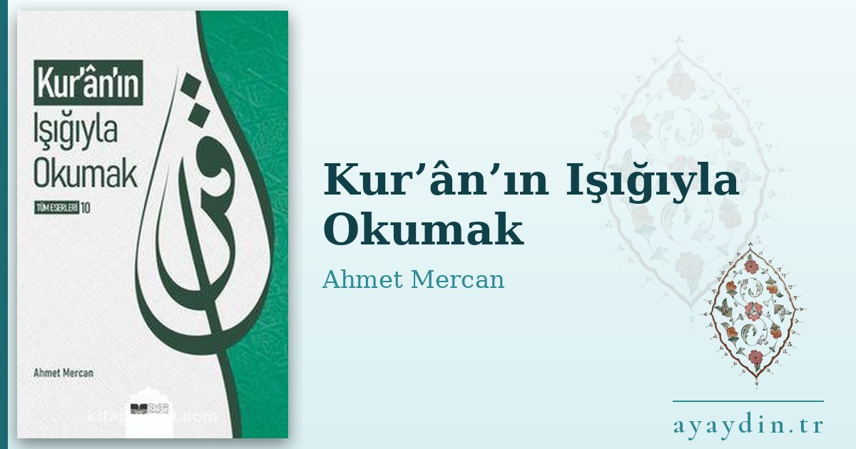 Kur’ân’ın Işığıyla Okumak - Ahmet Mercan kitap alıntıları ve sözleri
