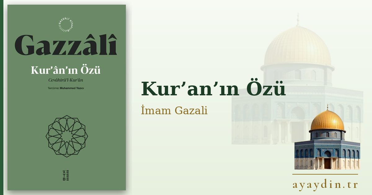 Kur’an’ın Özü - İmam Gazali kitap alıntıları ve sözleri