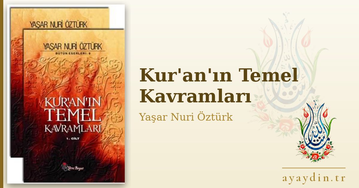 Kur'an'ın Temel Kavramları - Yaşar Nuri Öztürk kitap alıntıları ve sözleri