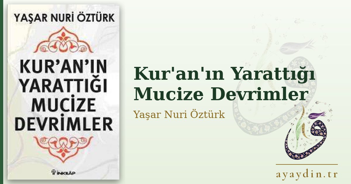 Kur'an'ın Yarattığı Mucize Devrimler - Yaşar Nuri Öztürk kitap alıntıları ve sözleri